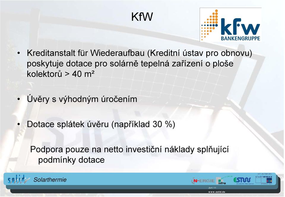 >40m² Úvěry s výhodným úročením Dotace splátek úvěru (například 30