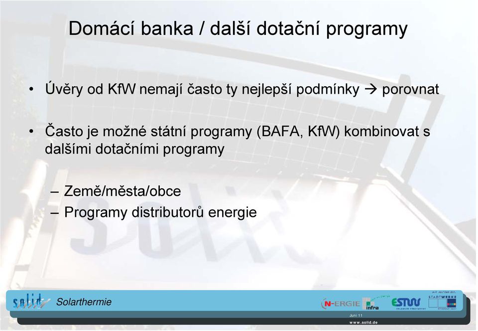 možné státní programy (BAFA, KfW) kombinovat s dalšími