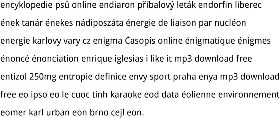 enrique iglesias i like it mp3 download free entizol 250mg entropie definice envy sport praha enya mp3