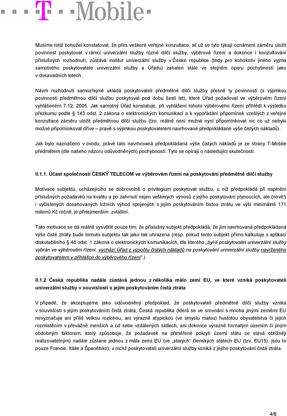 ve stejném oparu pochybností jako v dosavadních letech.