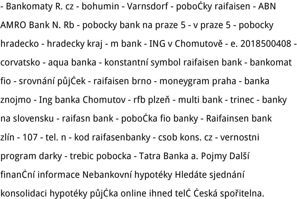 2018500408 - corvatsko - aqua banka - konstantní symbol raifaisen bank - bankomat fio - srovnání půjček - raifaisen brno - moneygram praha - banka znojmo - Ing banka Chomutov -