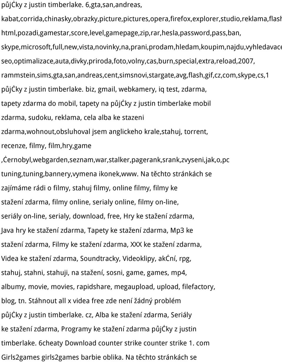 skype,microsoft,full,new,vista,novinky,na,prani,prodam,hledam,koupim,najdu,vyhledavace seo,optimalizace,auta,divky,priroda,foto,volny,cas,burn,special,extra,reload,2007,