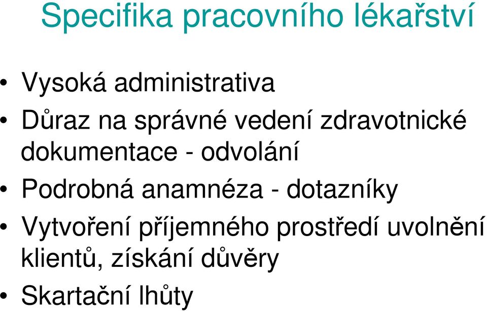 odvolání Podrobná anamnéza - dotazníky Vytvoření