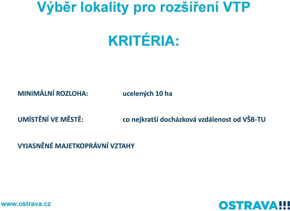 UMÍSTĚNÍ VE MĚSTĚ: co nejkratší docházková