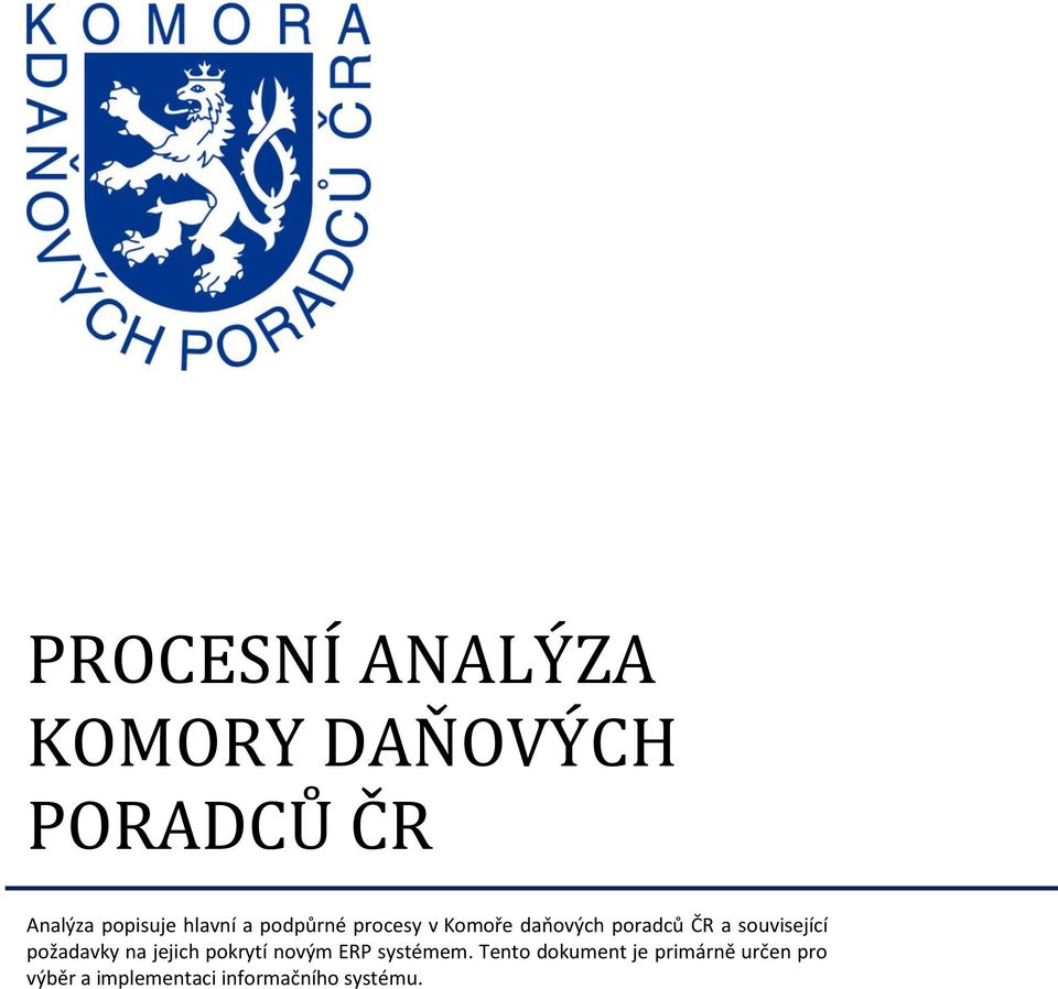 související požadavky na jejich pokrytí novým ERP systémem.