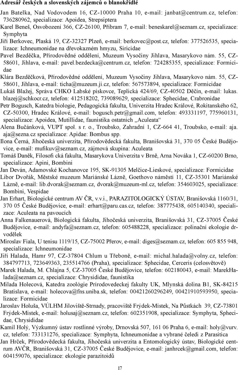 cz, specializace: Symphyta Jiří Berkovec, Plaská 19, CZ-32327 Plzeň, e-mail: berkovec@post.