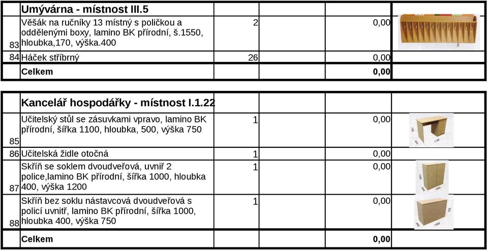 . Učitelský stůl se zásuvkami vpravo, lamino BK přírodní, šířka 00, hloubka, 500, výška 750 85 86 Učitelská židle otočná Skříň se