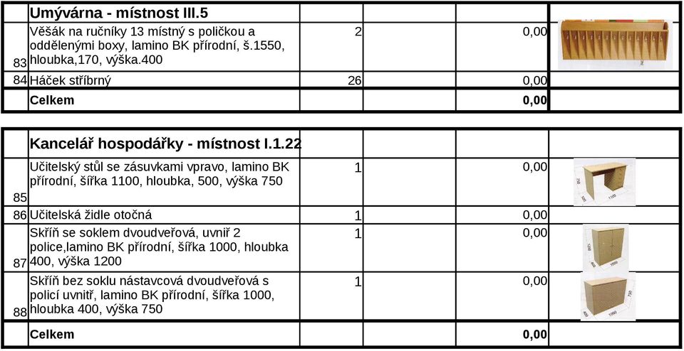 . Učitelský stůl se zásuvkami vpravo, lamino BK přírodní, šířka 00, hloubka, 500, výška 750 85 86 Učitelská židle otočná Skříň se