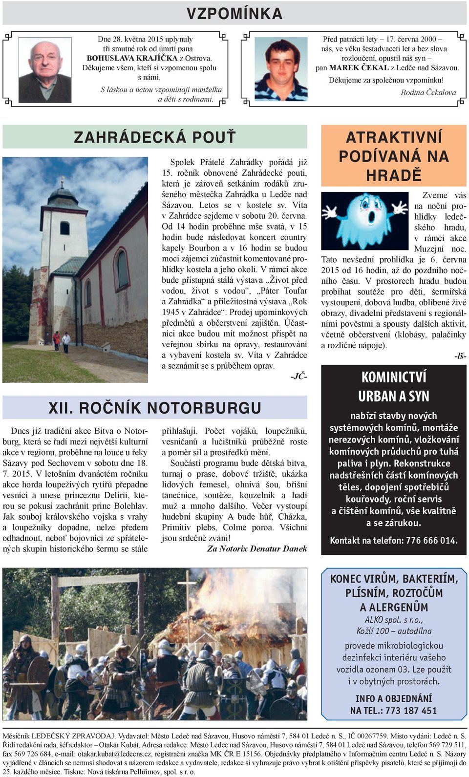 Děkujeme za společnou vzpomínku! Rodina Čekalova ZAHRÁDECKÁ POUŤ Spolek Přátelé Zahrádky pořádá již 15.