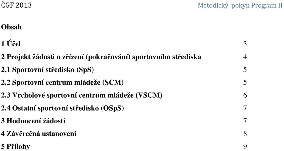 2 centrum mládeže (SCM) 5 2.