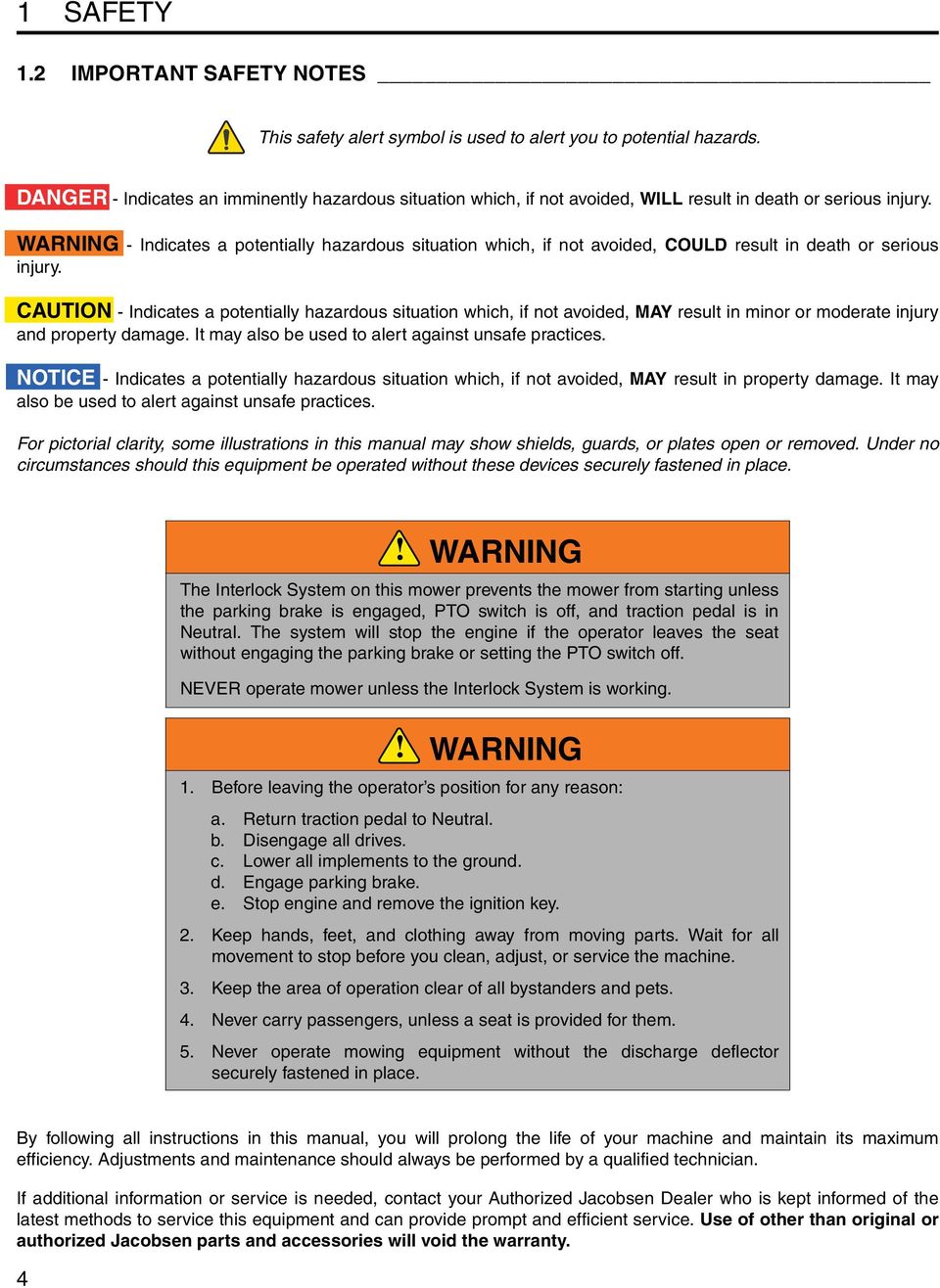 WRNING - Indicates a potentially hazardous situation which, if not avoided, COULD result in death or serious injury.