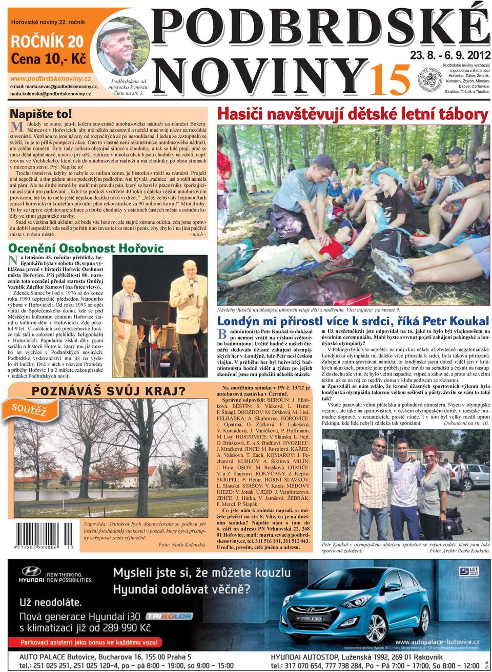 ětšinou to jsou názory od rozpačitých až po nesouhlasné. I jeden ze zastupitelů se svěřil, že je to příliš pompézní akce. Ono to vlastně není rekonstrukce autobusového nádraží, ale celého náměstí.
