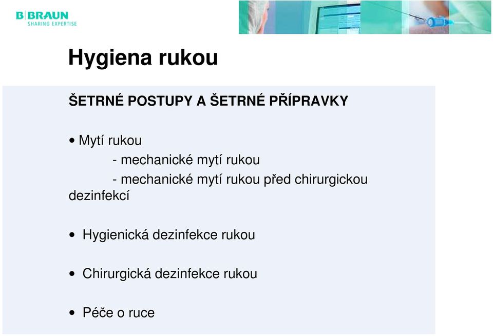 mytí rukou před chirurgickou dezinfekcí Hygienická