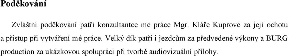 Velký dík patří i jezdcům za předvedené výkony a BURG