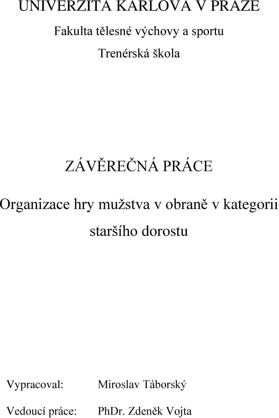 mužstva v obraně v kategorii staršího dorostu