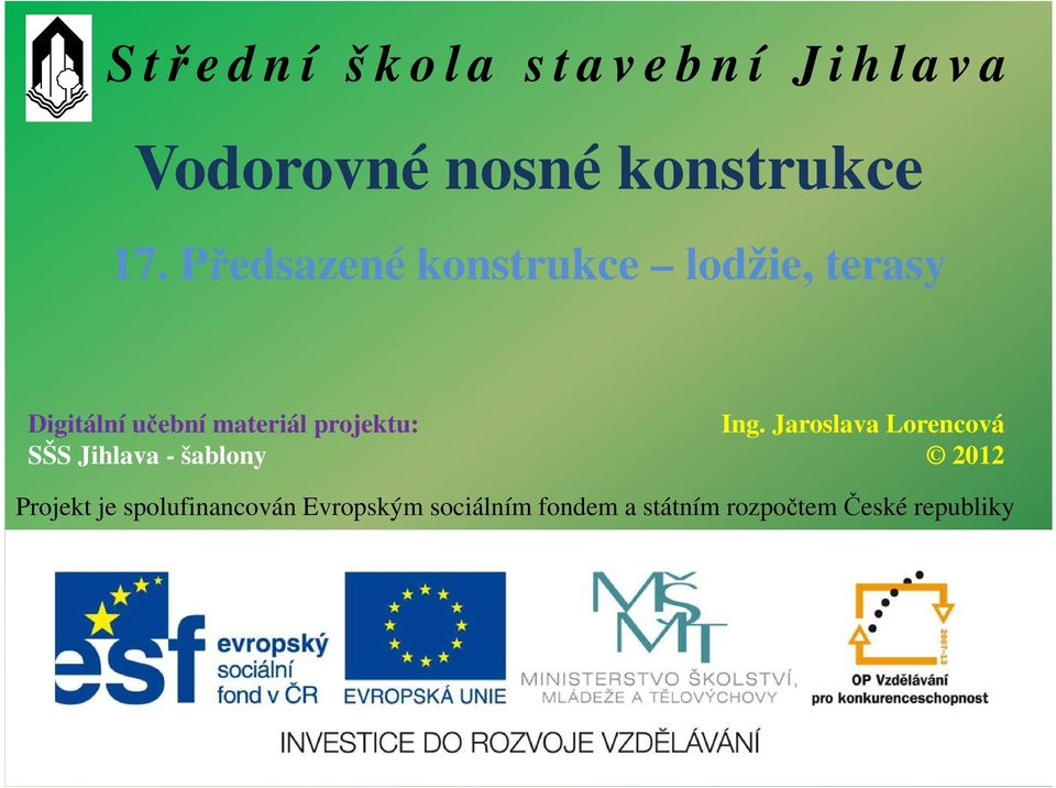 projektu: SŠS Jihlava - šablony Ing.