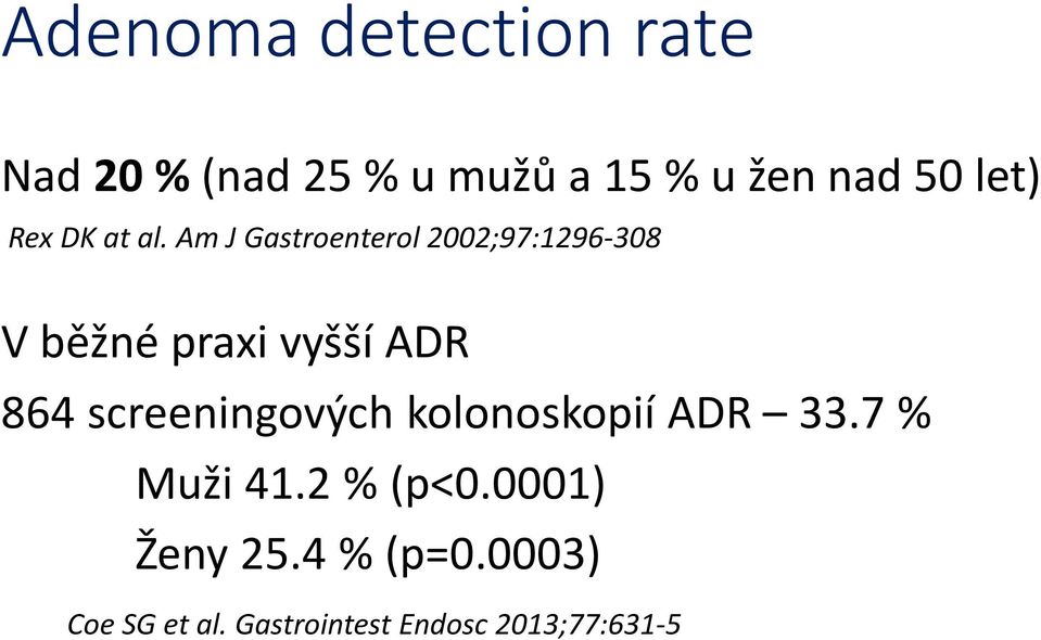 Am J Gastroenterol 2002;97:1296-308 V běžné praxi vyšší ADR 864