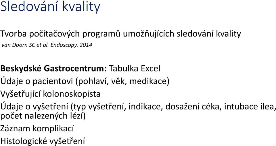 2014 Beskydské Gastrocentrum: Tabulka Excel Údaje o pacientovi (pohlaví, věk, medikace)