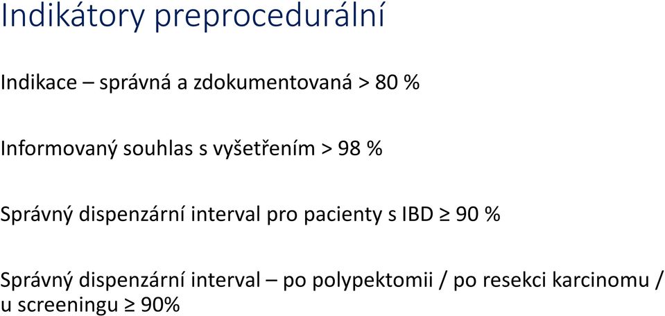 dispenzární interval pro pacienty s IBD 90 % Správný