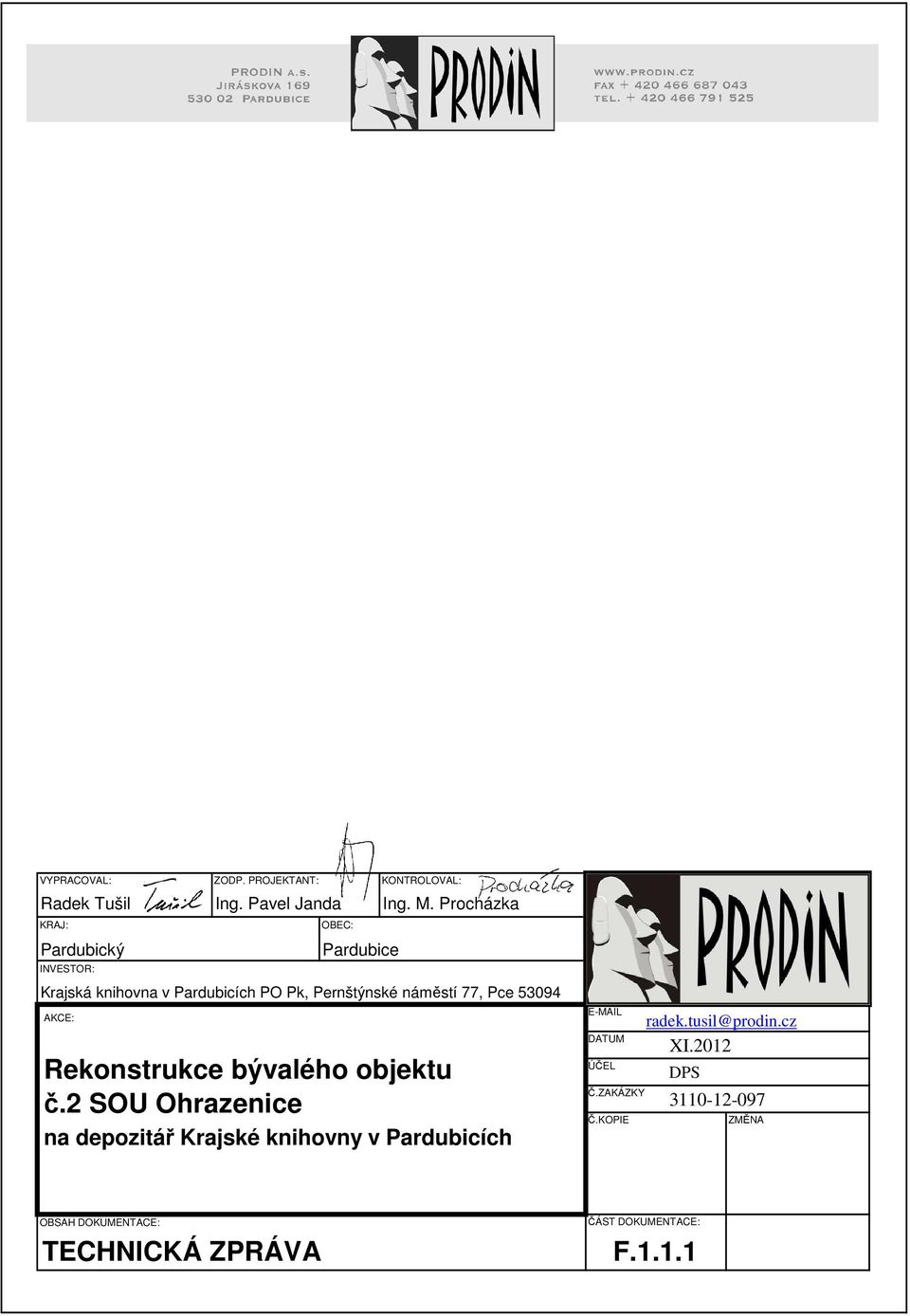 77, Pce 53094 AKCE: Rekonstrukce bývalého objektu č.