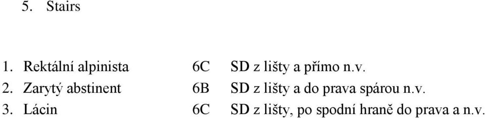 v. 2. Zarytý abstinent 6B SD z lišty a do
