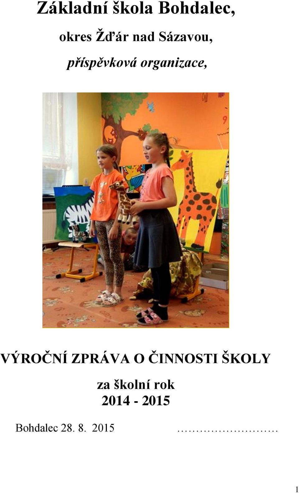 VÝROČNÍ ZPRÁVA O ČINNOSTI ŠKOLY za