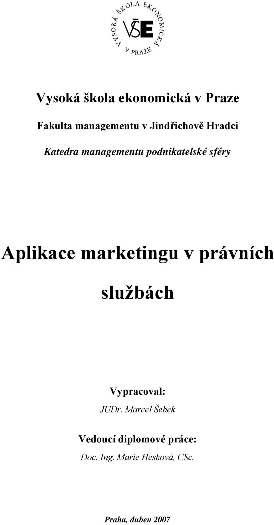 Aplikace marketingu v právních službách Vypracoval: JUDr.