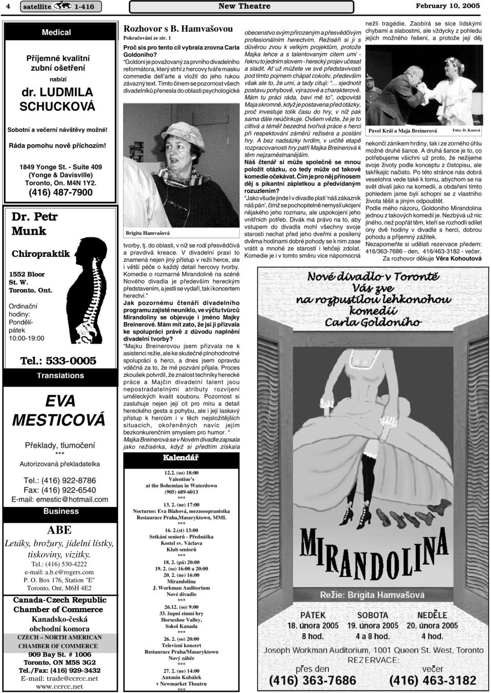 Goldoni je povaïovan za prvního divadelního reformátora, kter strhl z hercovy tváﬁe masku commedie dell arte a vloïil do jeho rukou závazn text.