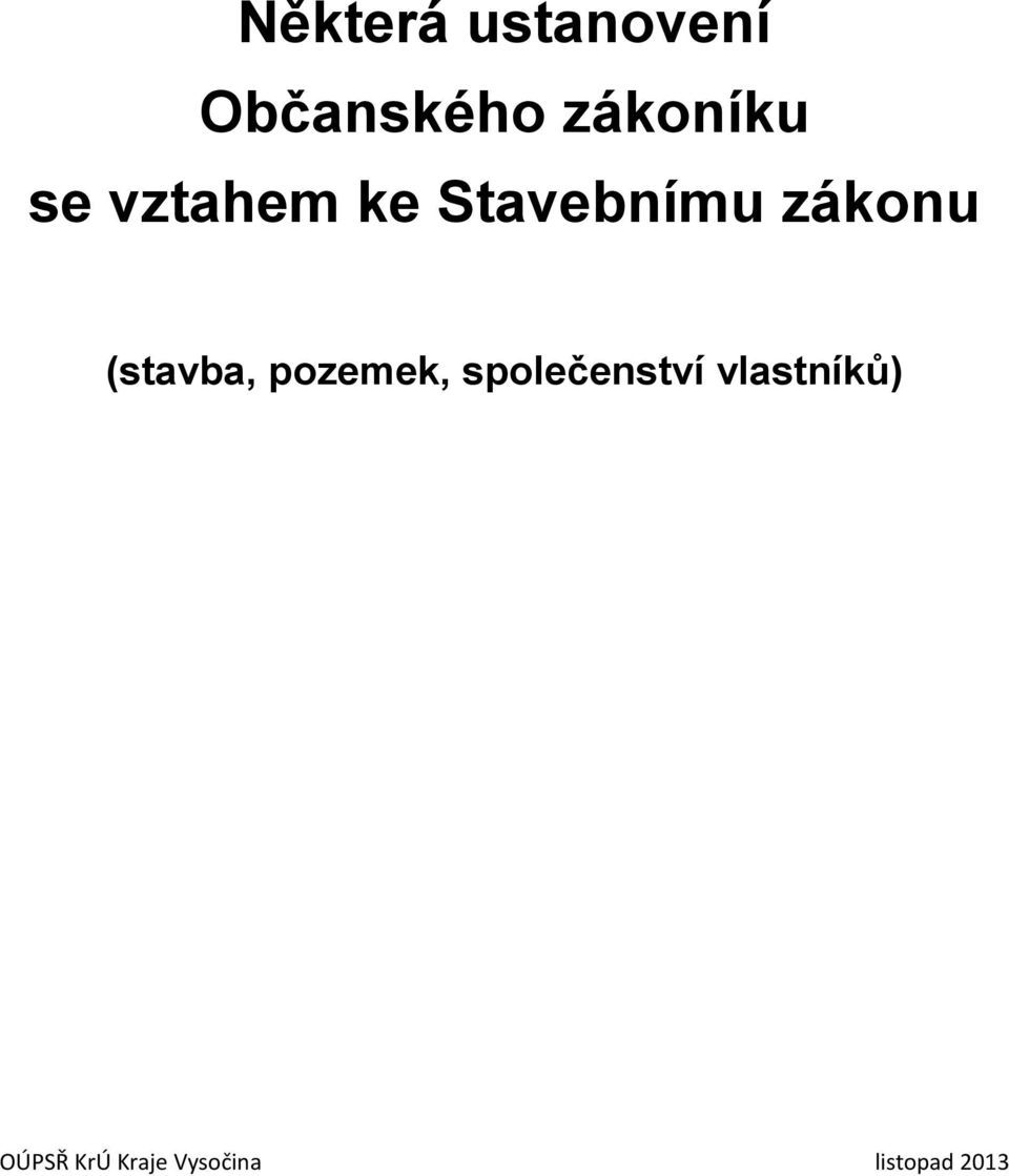 zákonu (stavba, pozemek, společenství