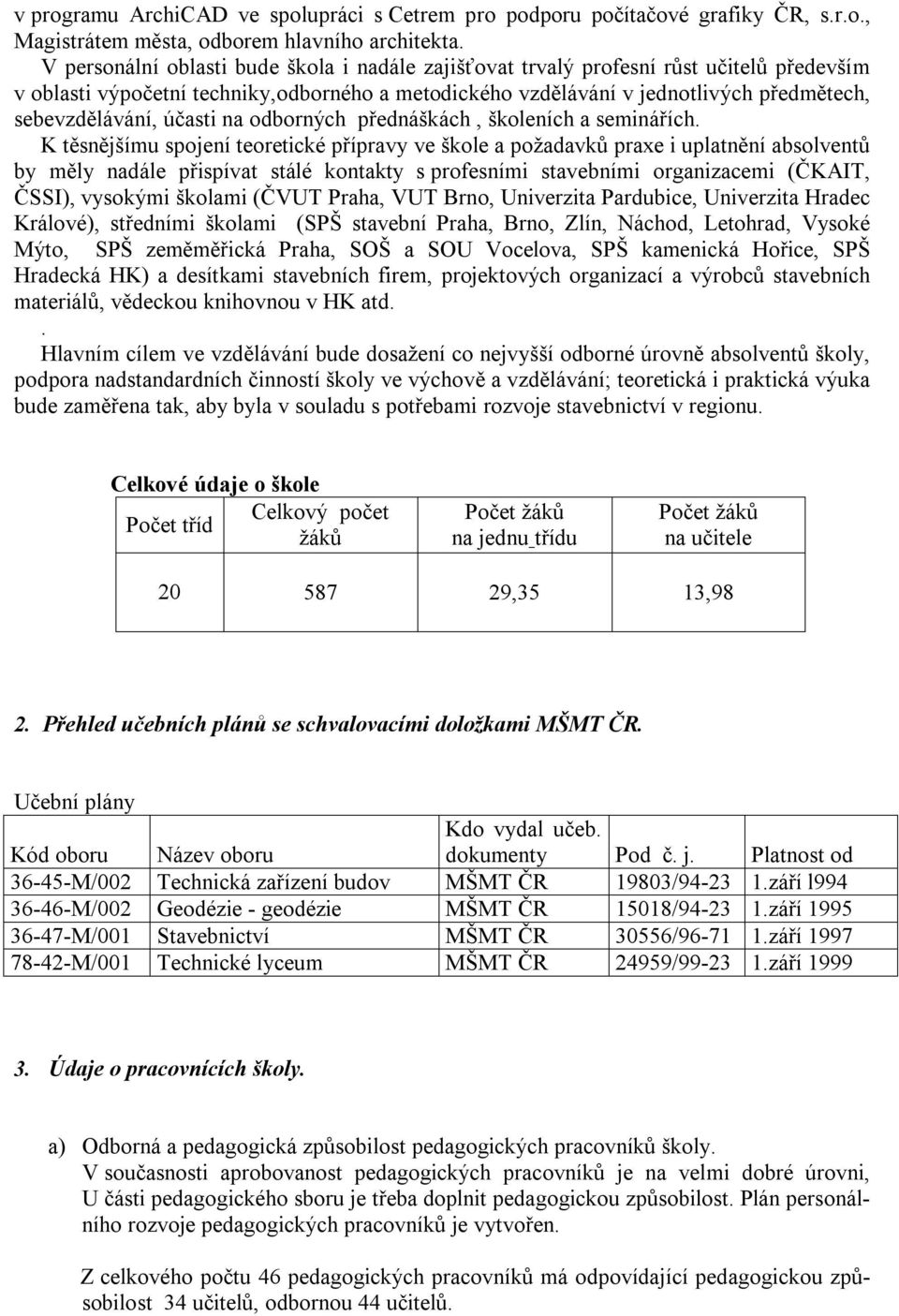 účasti na odborných přednáškách, školeních a seminářích.