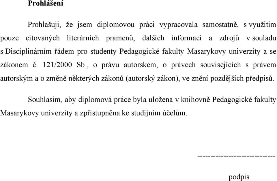 , o právu autorském, o právech souvisejících s právem autorským a o změně některých zákonů (autorský zákon), ve znění pozdějších předpisů.