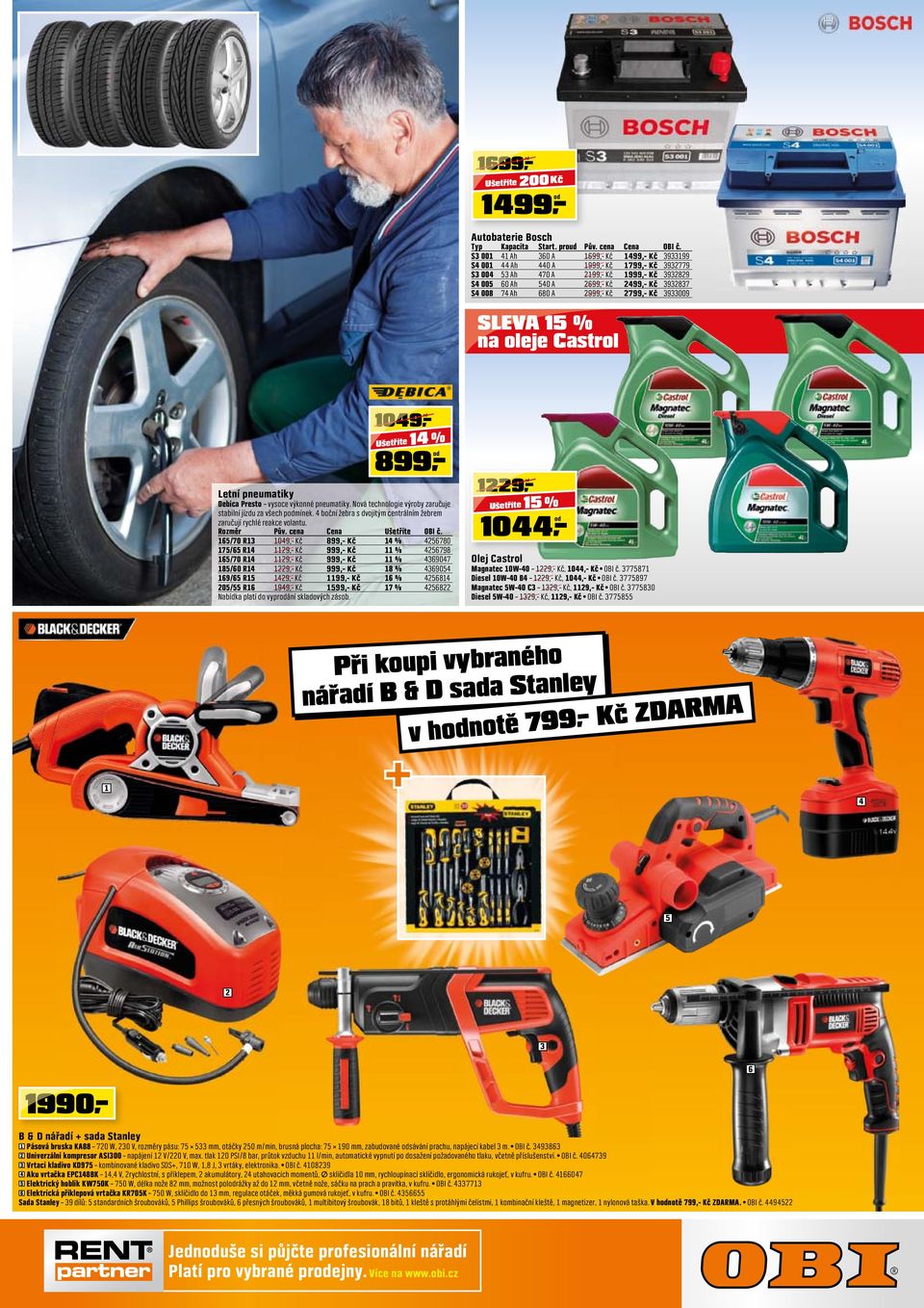 SLEVA 5 % na oleje Castrol Ušetříte 4 % Letní pneumatiky Debica Presto vysoce výkonné pneumatiky. Nová technologie výroby zaručuje stabilní jízdu za všech podmínek.