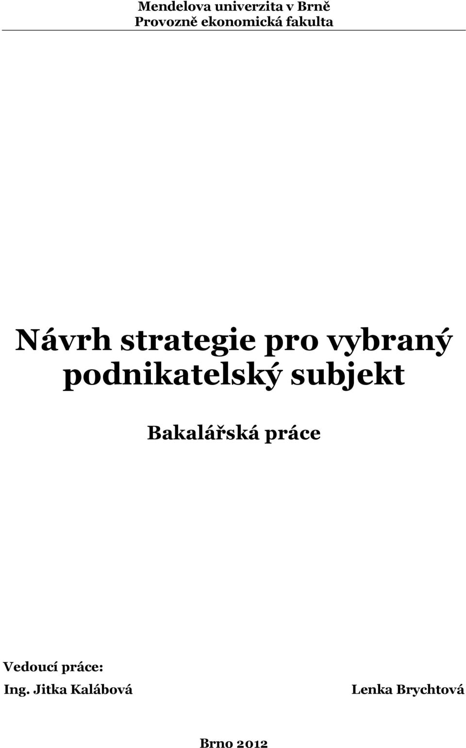 vybraný podnikatelský subjekt Bakalářská