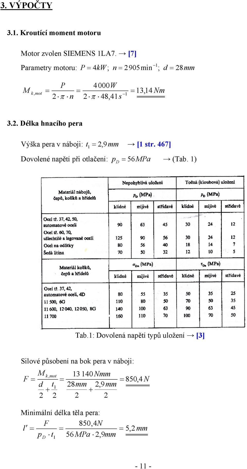 . Déla hnacího pera Výša pera v náboji: t, 9mm [ str. 467] Dovolené napětí při otlačení: p D 56 (Tab.