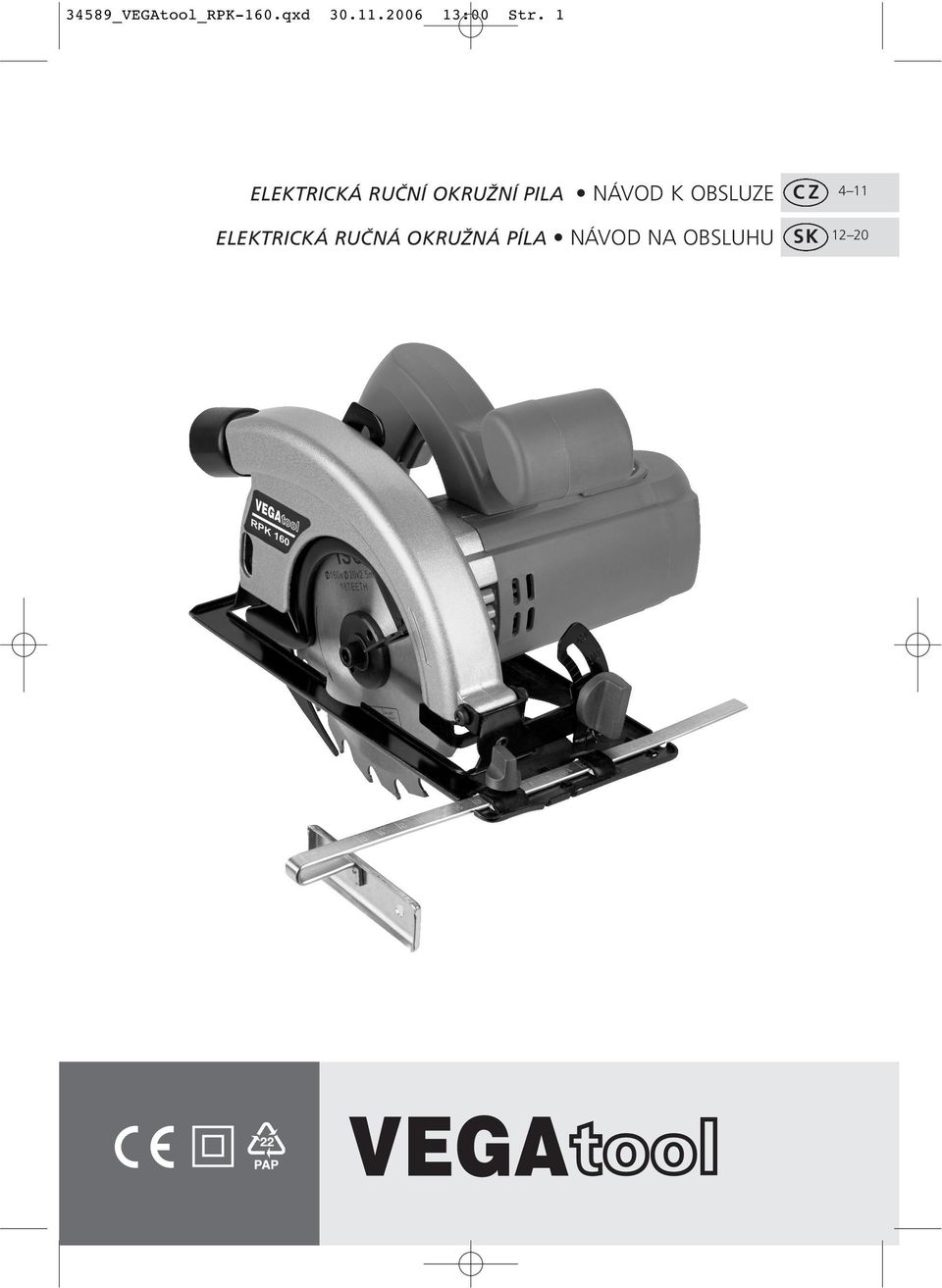 1 ELEKTRICKÁ RUČNÍ OKRUŽNÍ PILA NÁVOD K