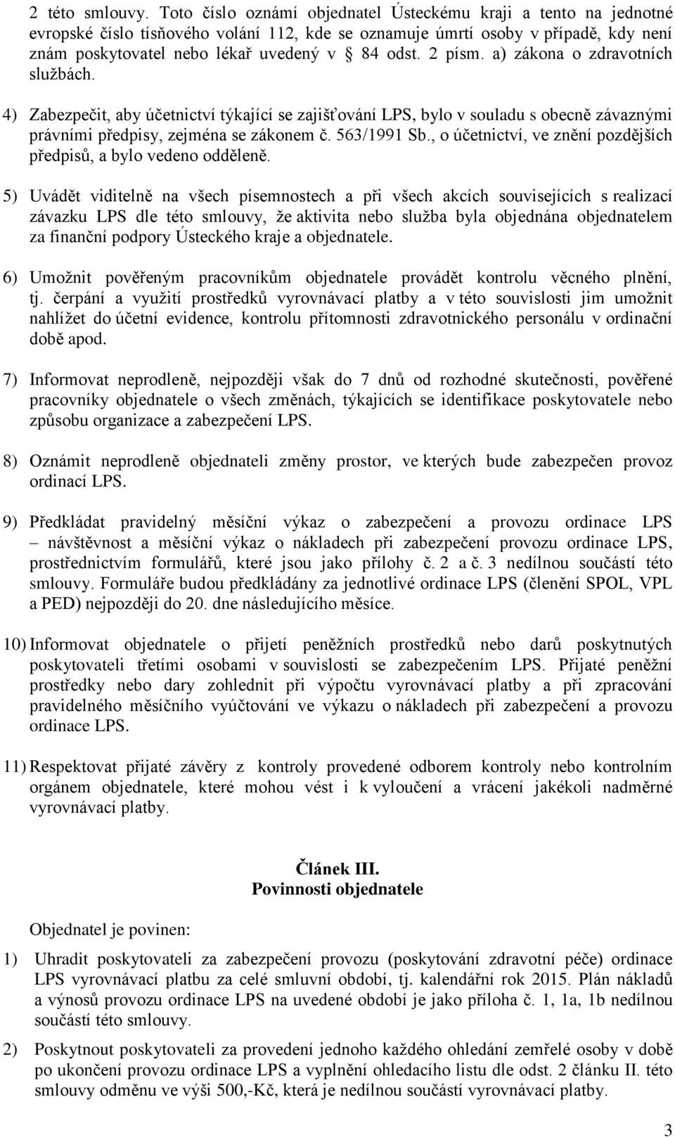 , účetnictví, ve znění pzdějších předpisů, a byl veden dděleně.