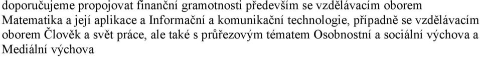 komunikační technologie, případně se vzdělávacím oborem Člověk a