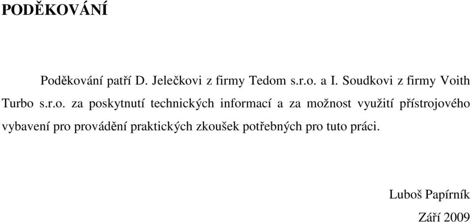 informací a za možnost využití přístrojového vybavení pro