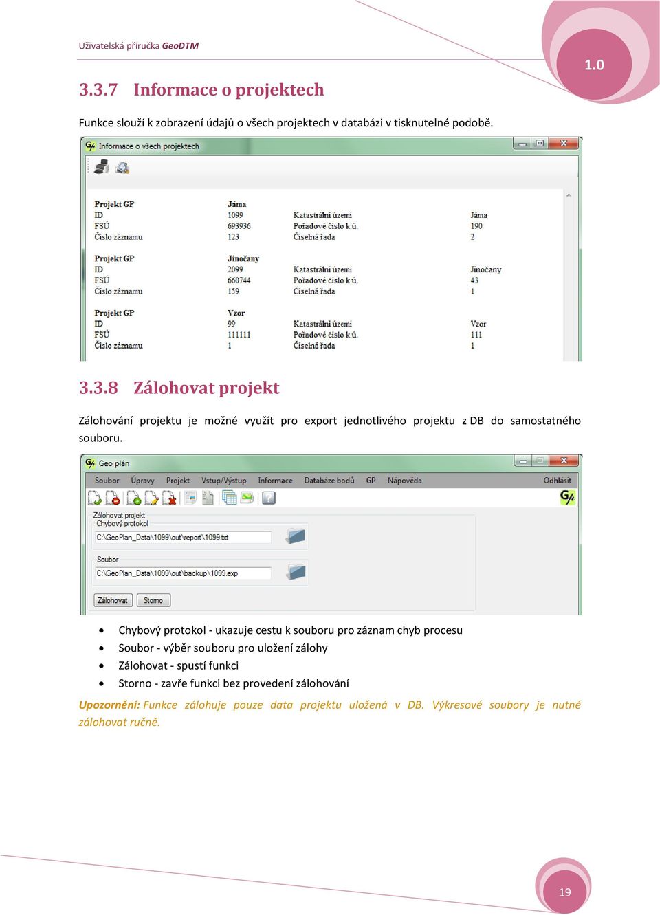 funkci Strn - zavře funkci bez prvedení zálhvání Upzrnění: Funkce zálhuje puze data prjektu ulžená v DB.