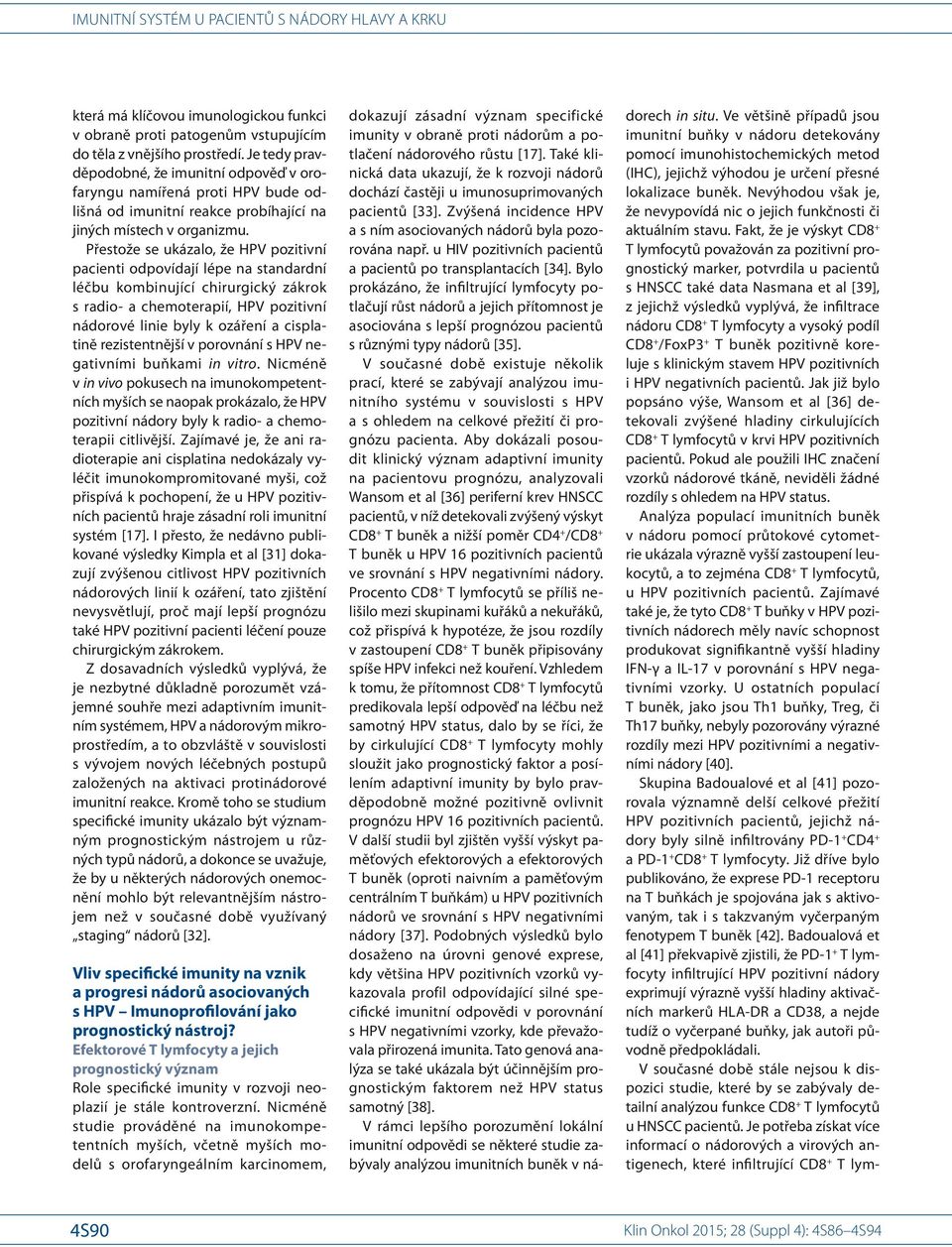 u HIV pozitivních pa cientů a pa cientů po transplantacích [34].