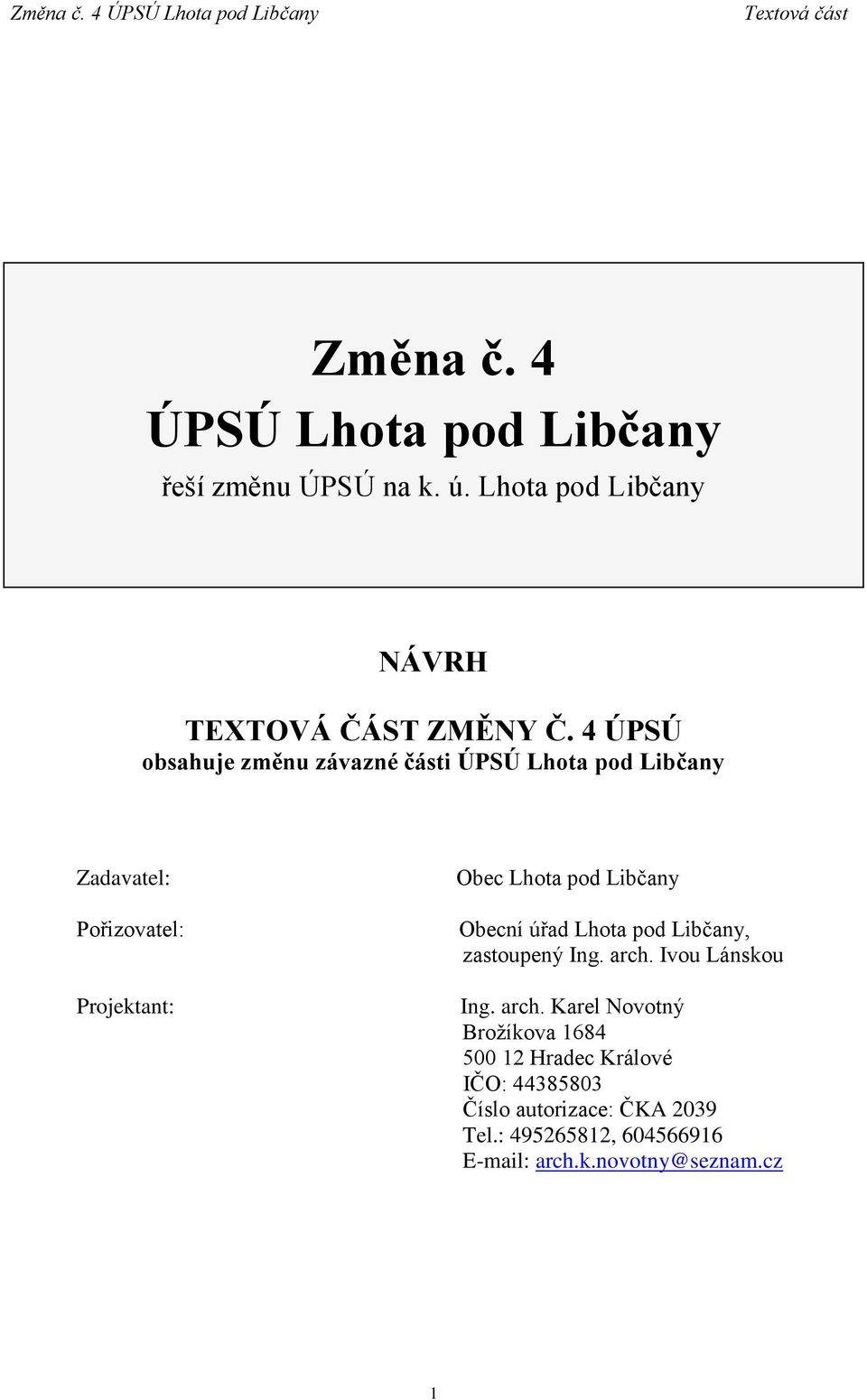 Libčany Obecní úřad Lhota pod Libčany, zastoupený Ing. arch.