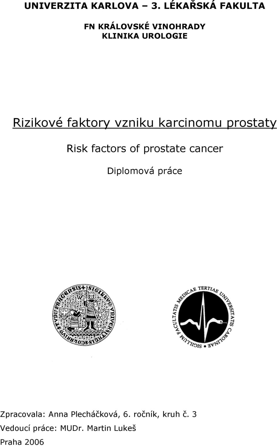 faktory vzniku karcinomu prostaty Risk factors of prostate cancer