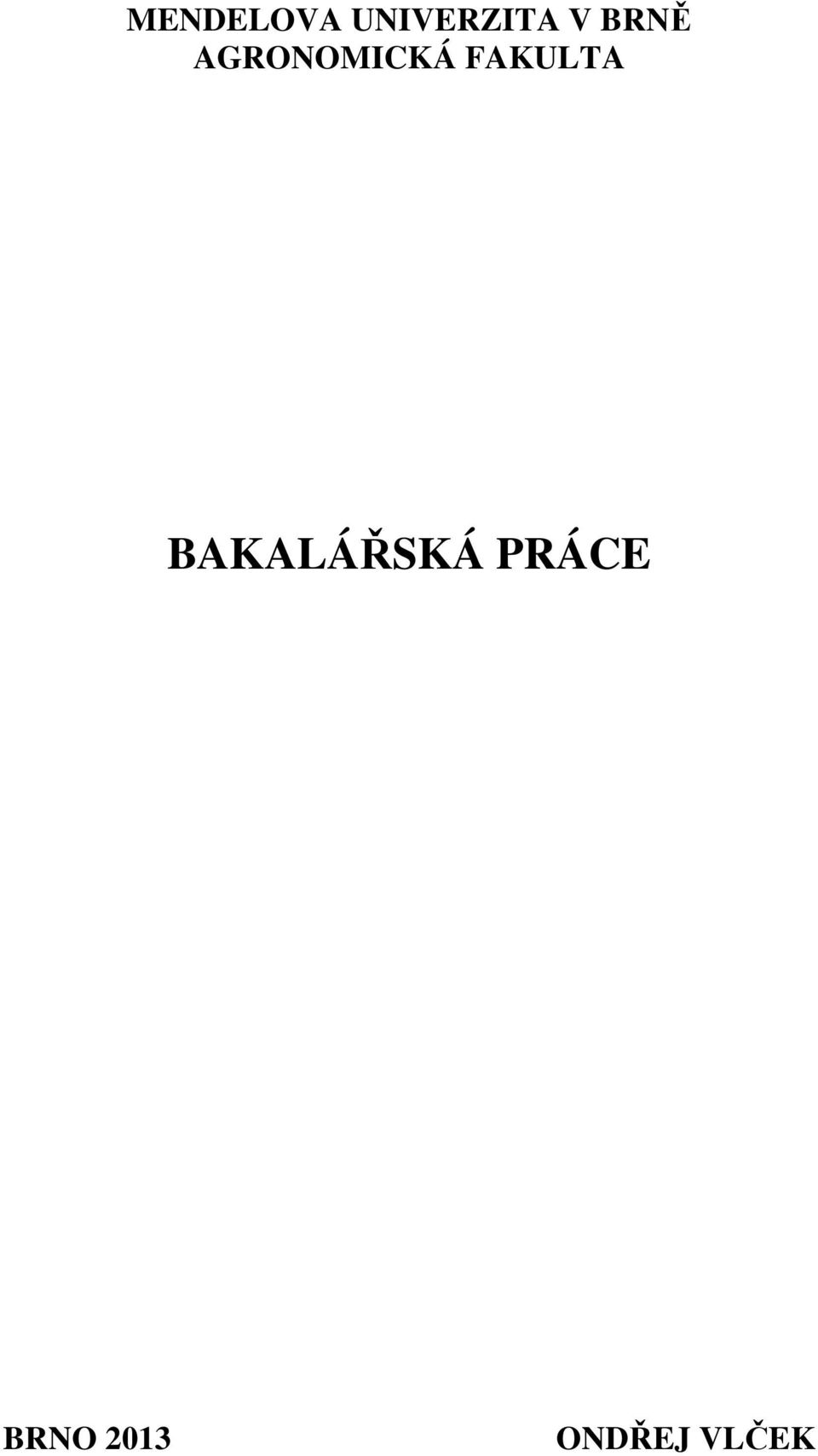 FAKULTA BAKALÁŘSKÁ