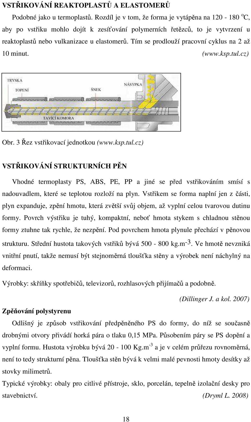 Tím se prodlouží pracovní cyklus na 2 až 10 minut. (www.ksp.tul.