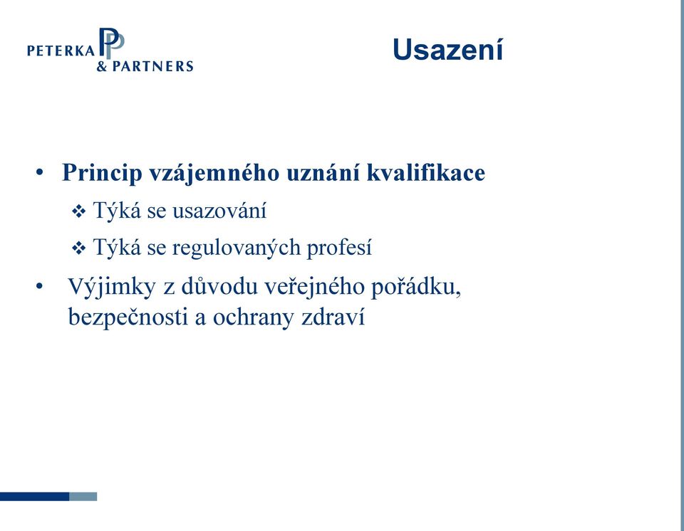regulovaných profesí Výjimky z důvodu