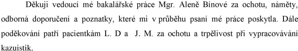 poznatky, které mi v průběhu psaní mé práce poskytla.