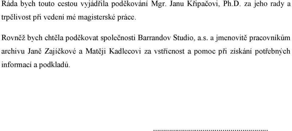 Rovněž bych chtěla poděkovat sp