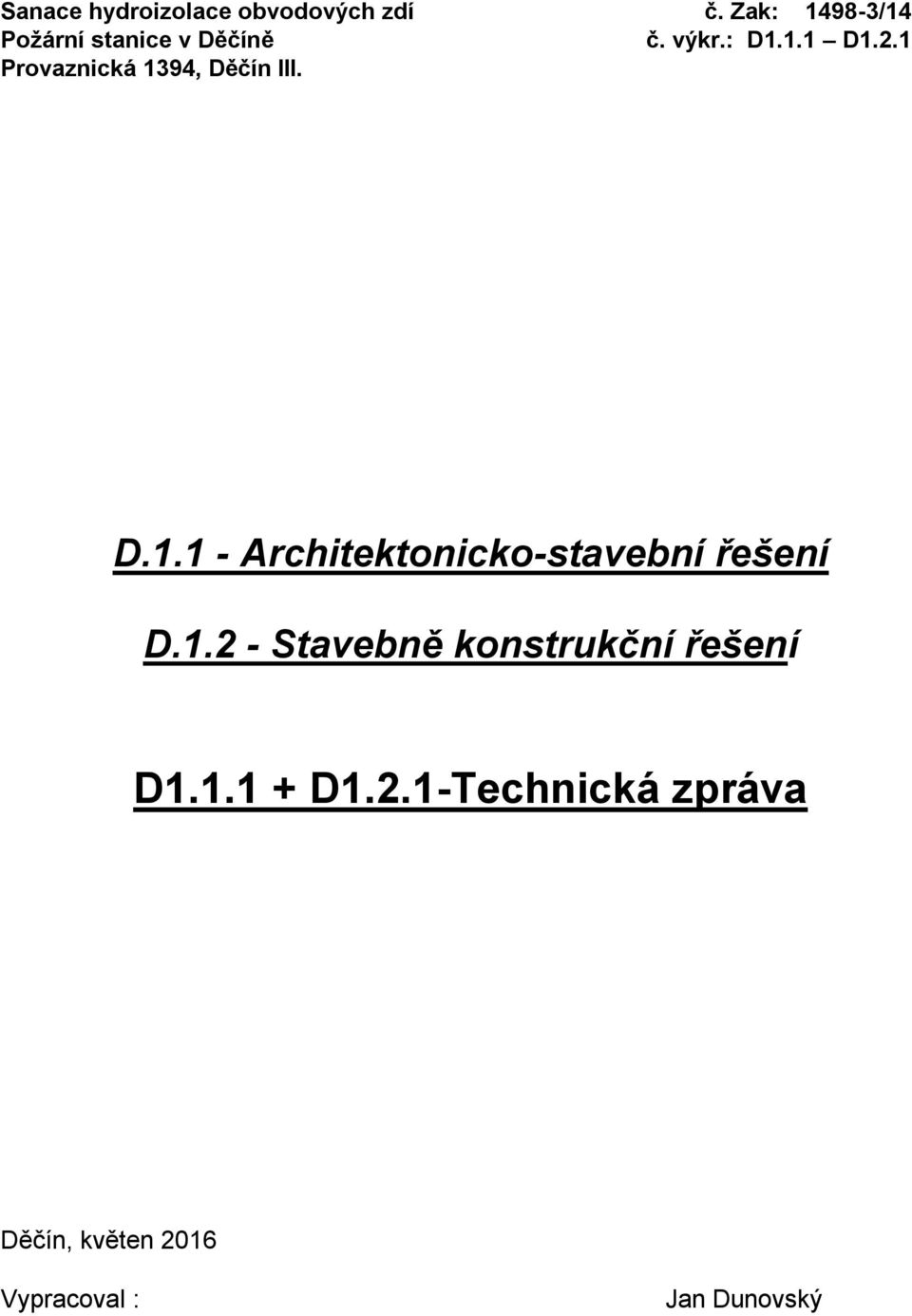 1 Provaznická 1394, Děčín III. D.1.1 - Architektonicko-stavební řešení D.