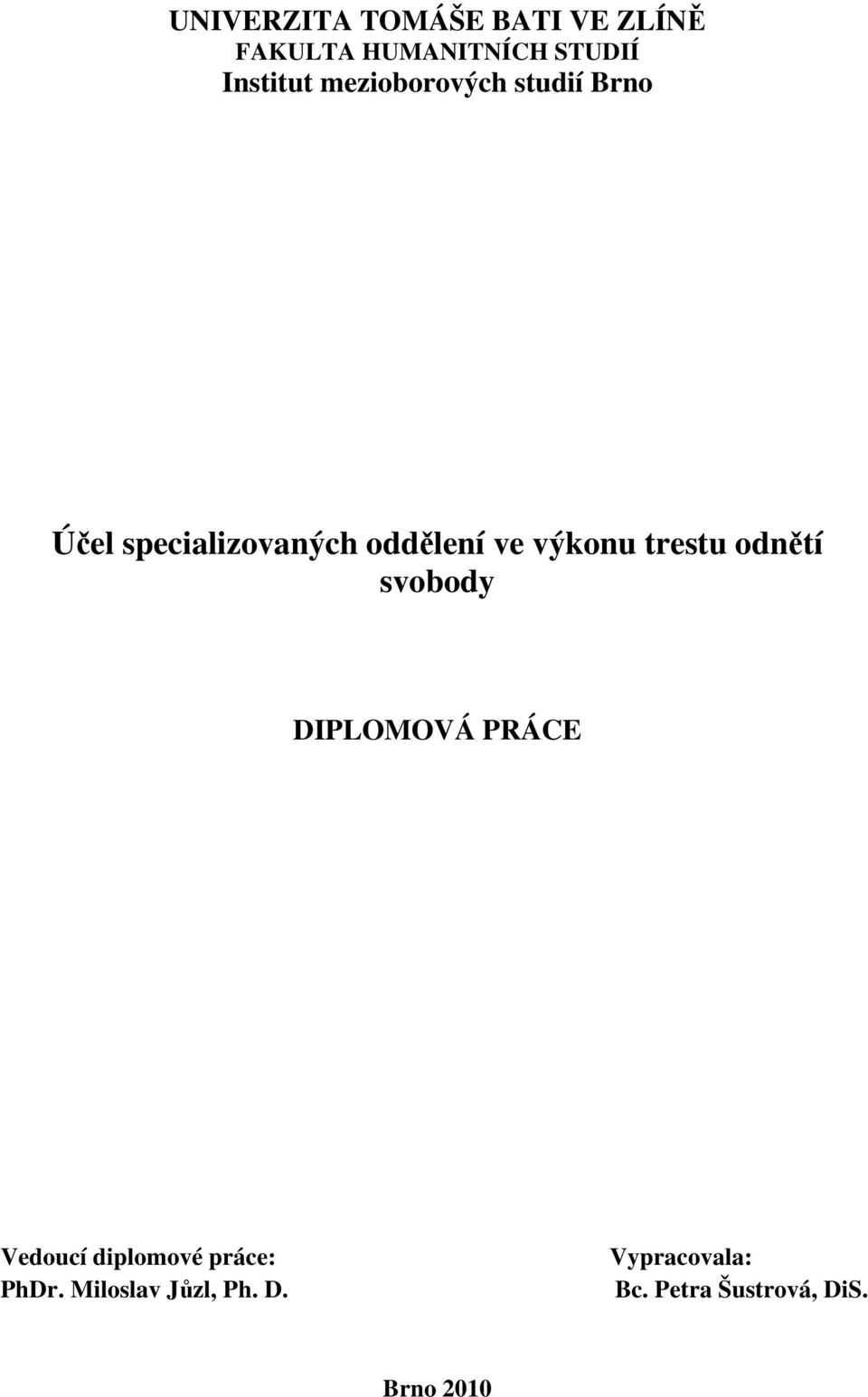 trestu odnětí svobody DIPLOMOVÁ PRÁCE Vedoucí diplomové práce: PhDr.