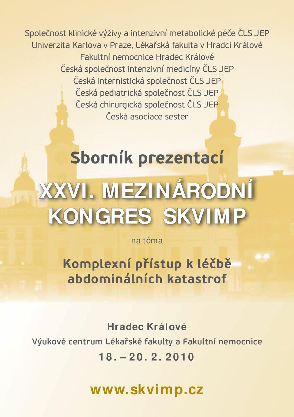 ČLS JEP Česká chirurgická společnost ČLS JEP Česká asociace sester Sborník prezentací XXVI.